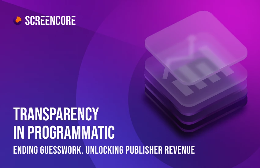 Putting an End to Publisher Guesswork: How Transparency in Programmatic Unlocks Real Revenue